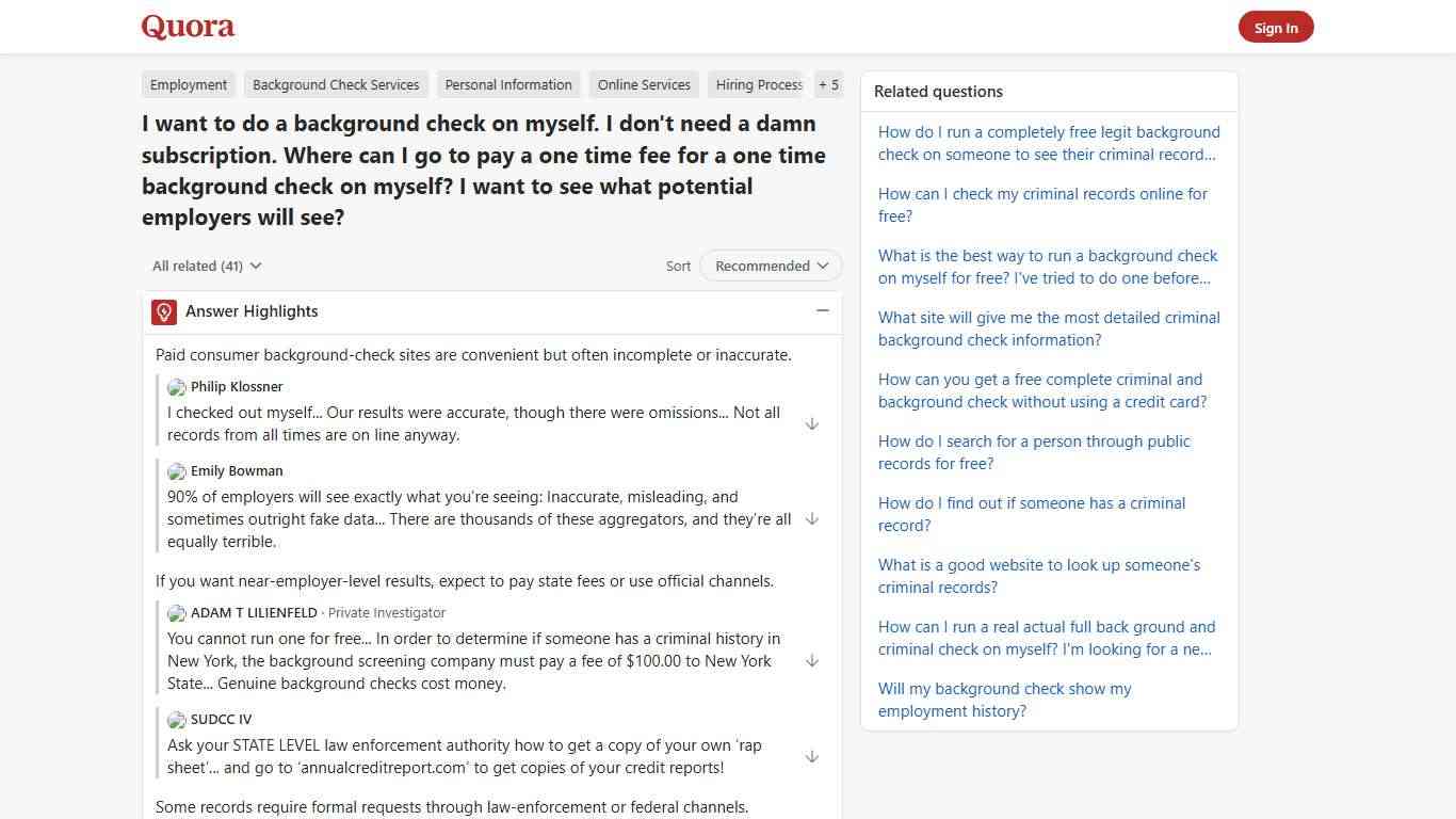 I want to do a background check on myself. I don't need a damn subscription. Where can I go to pay a one time fee for a one time background check on myself? I want to see what potential employers will see? - Quora